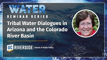 Tribal Water Dialogues in Arizona and the Colorado River Basin:  Listen, Learn, and Listen