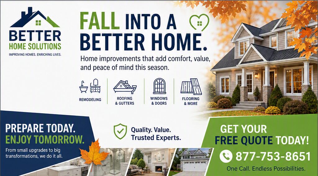 Better Home Solutions promotional banner with a house in autumn scenery. Text reads: 'Fall into a Better Home. Home improvements that add comfort, value, and peace of mind this season.' Features icons for remodeling, roofing, windows, and flooring, alongside a free quote call-to-action.